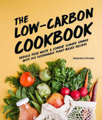 Low-Carbon Cookbook & Action Plan: 140 Eco-Friendly Recipes for a Sustainable Lifestyle  