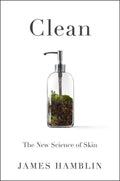 Clean Skin Science: The New Science of Skin Care Solutions  