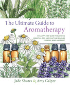 Ultimate Aromatherapy Guide: Your Illustrated Companion to Essential Oils  