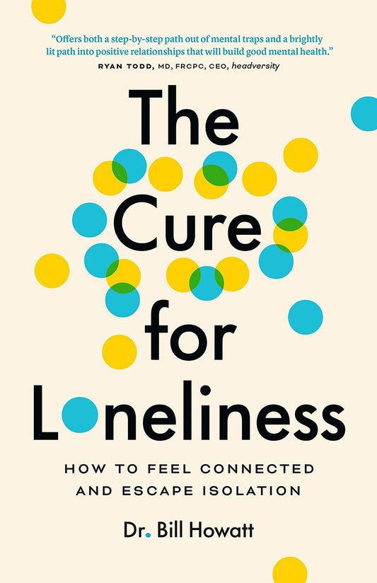 Cure for Loneliness: How to Feel Connected Escape Isolation